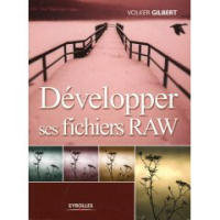 Développer ses fichiers RAW - Gilbert Volker
